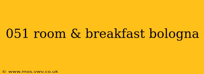 051 room & breakfast bologna
