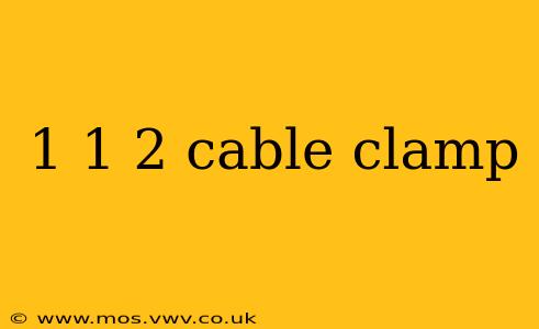 1 1 2 cable clamp
