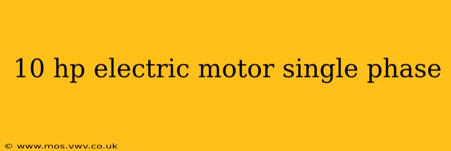 10 hp electric motor single phase