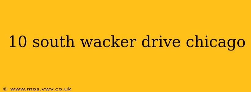 10 south wacker drive chicago