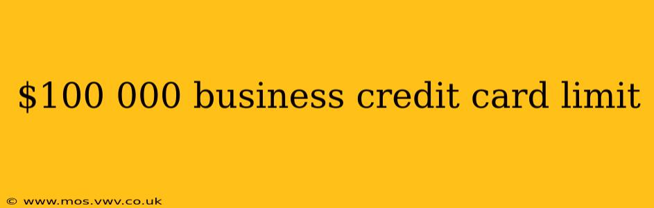 $100 000 business credit card limit