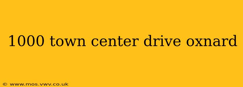 1000 town center drive oxnard