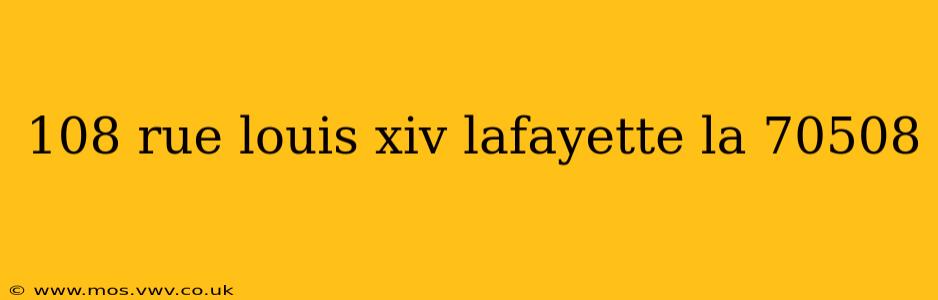 108 rue louis xiv lafayette la 70508