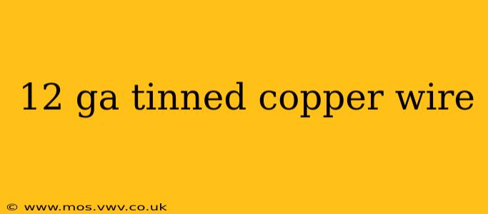 12 ga tinned copper wire