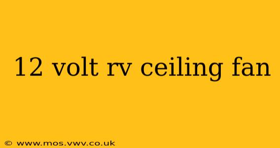 12 volt rv ceiling fan