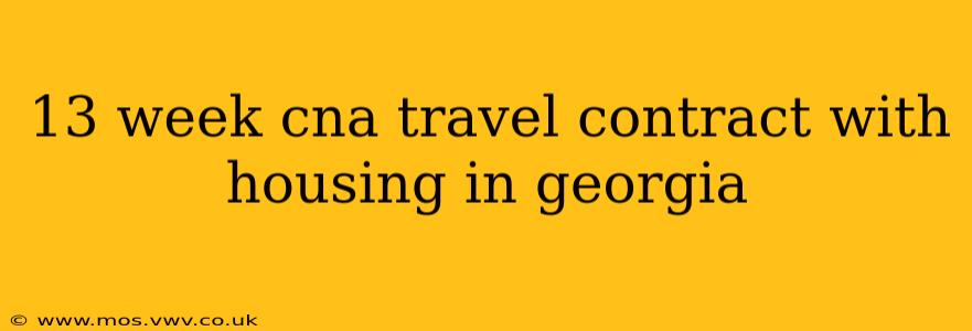 13 week cna travel contract with housing in georgia
