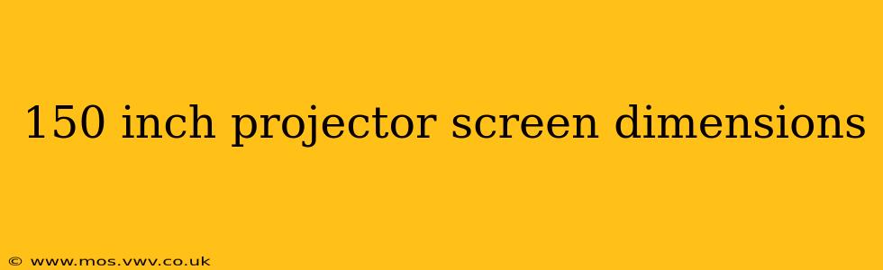 150 inch projector screen dimensions