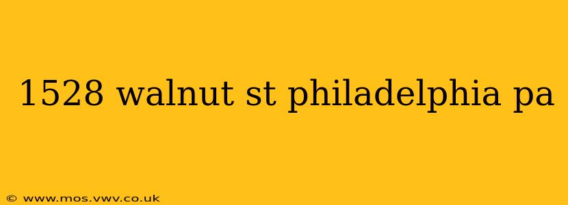 1528 walnut st philadelphia pa