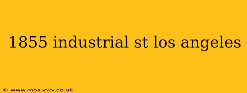 1855 industrial st los angeles