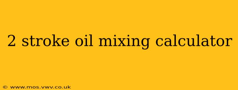 2 stroke oil mixing calculator