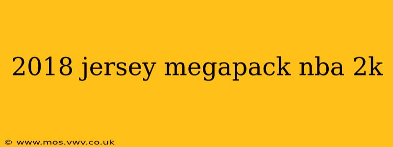 2018 jersey megapack nba 2k