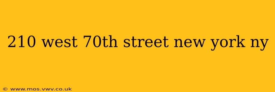 210 west 70th street new york ny