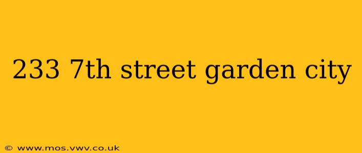 233 7th street garden city