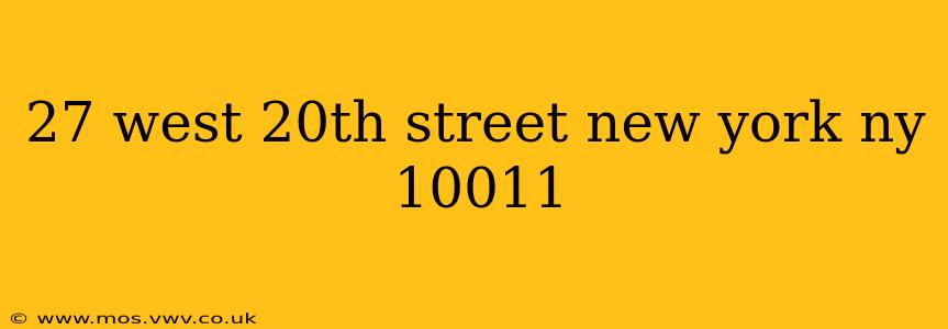 27 west 20th street new york ny 10011