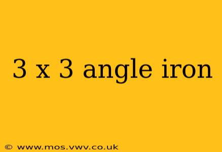 3 x 3 angle iron