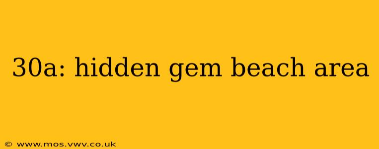 30a: hidden gem beach area