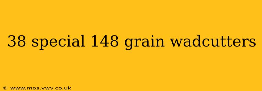 38 special 148 grain wadcutters