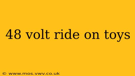 48 volt ride on toys