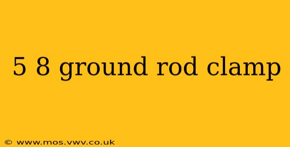 5 8 ground rod clamp