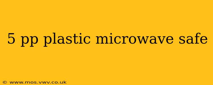 5 pp plastic microwave safe