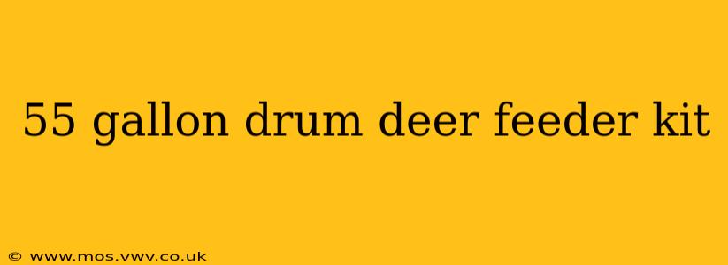 55 gallon drum deer feeder kit