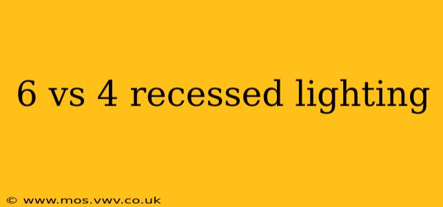 6 vs 4 recessed lighting