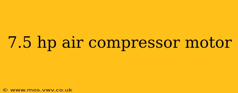 7.5 hp air compressor motor