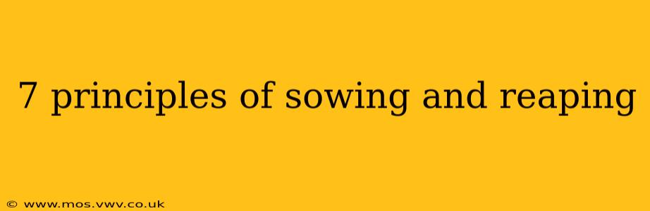 7 principles of sowing and reaping