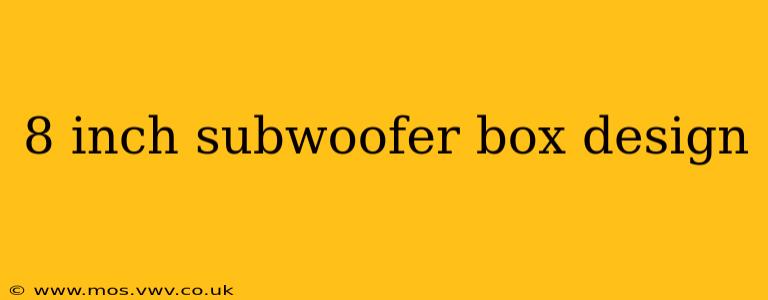 8 inch subwoofer box design