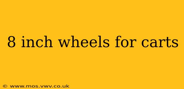 8 inch wheels for carts