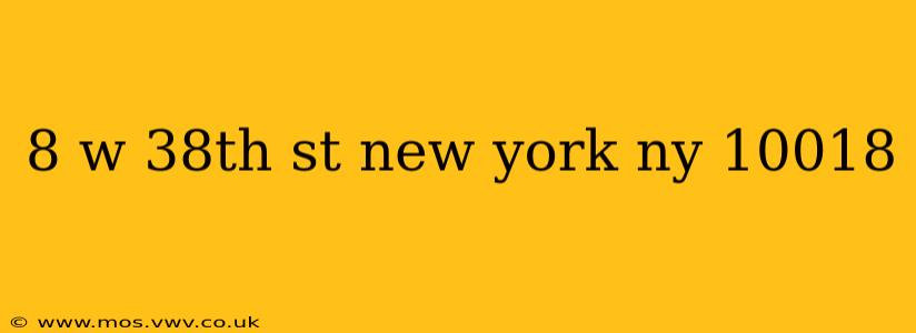 8 w 38th st new york ny 10018