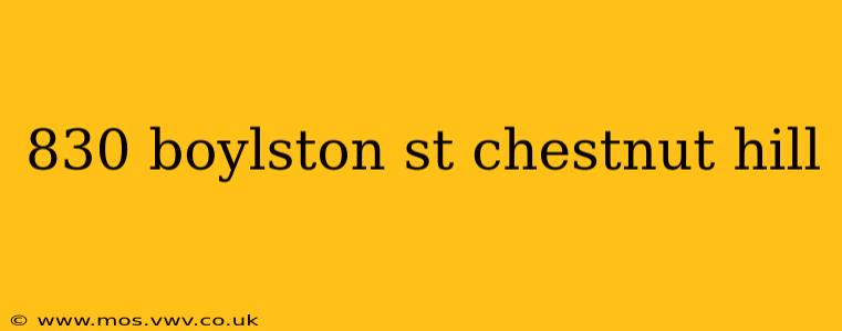 830 boylston st chestnut hill
