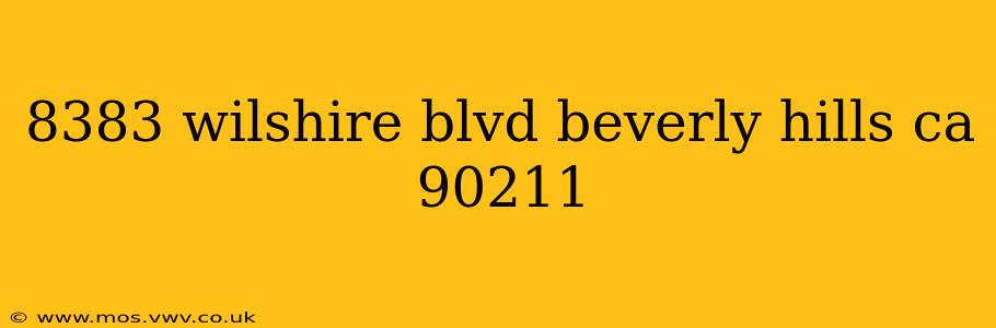 8383 wilshire blvd beverly hills ca 90211