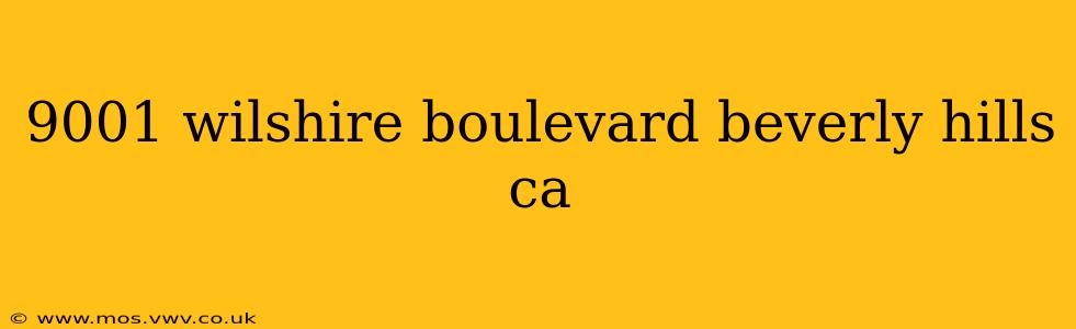 9001 wilshire boulevard beverly hills ca