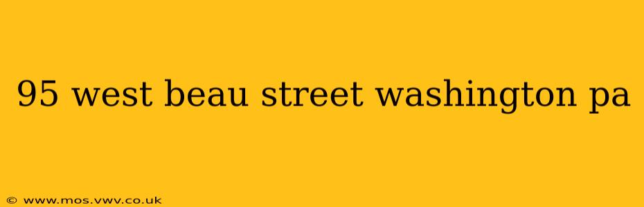 95 west beau street washington pa