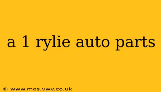 a 1 rylie auto parts
