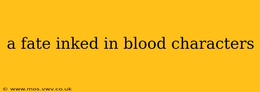 a fate inked in blood characters