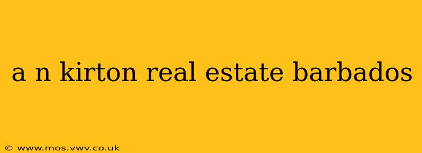 a n kirton real estate barbados