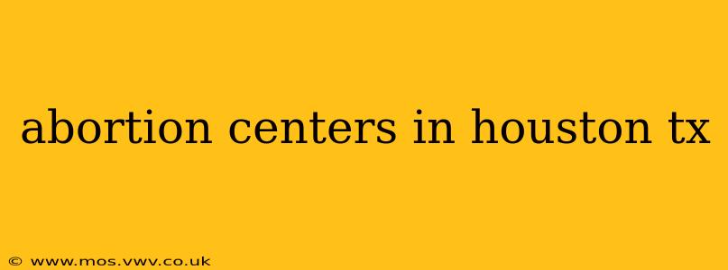 abortion centers in houston tx
