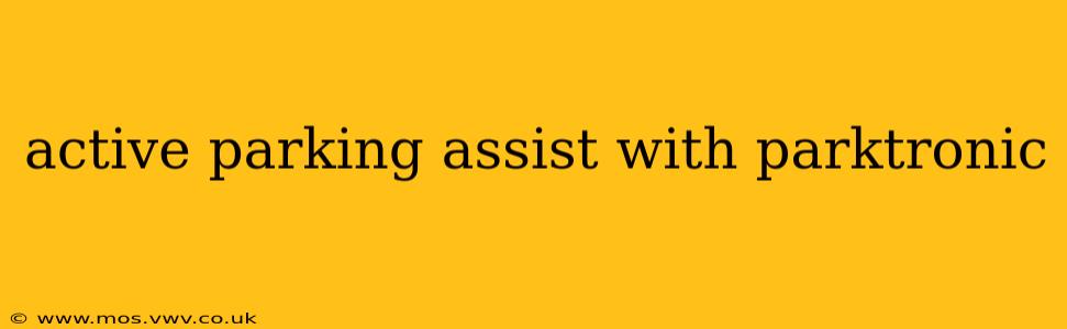 active parking assist with parktronic