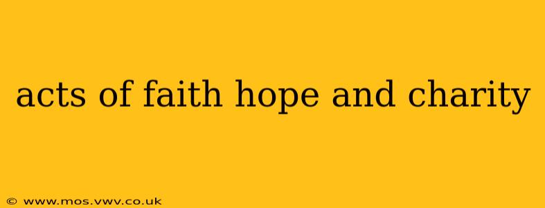 acts of faith hope and charity