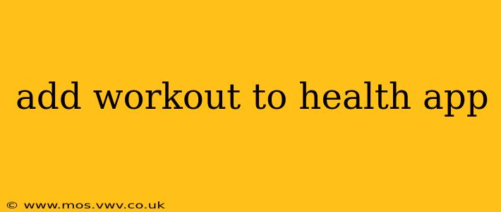 add workout to health app