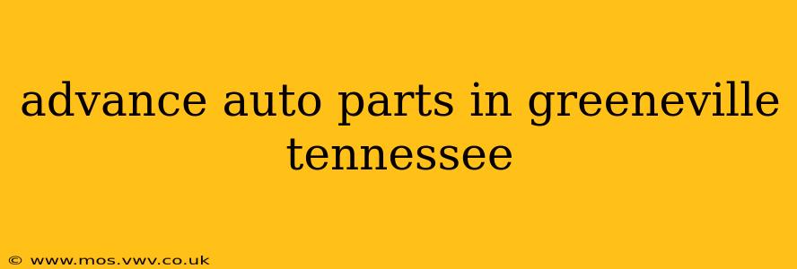 advance auto parts in greeneville tennessee