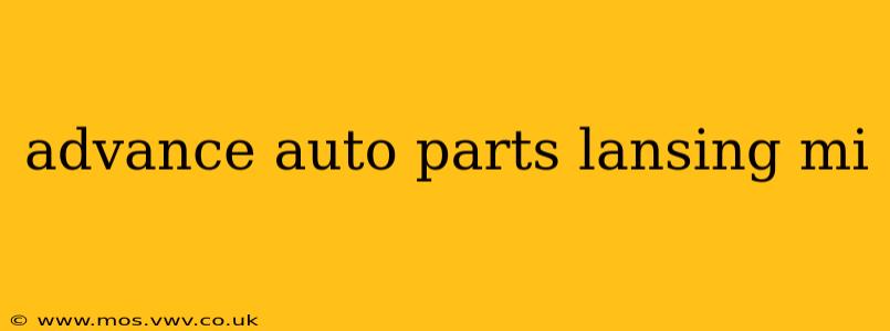 advance auto parts lansing mi
