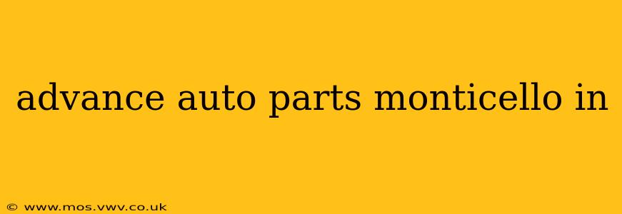 advance auto parts monticello in