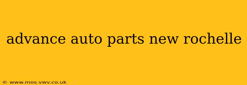 advance auto parts new rochelle
