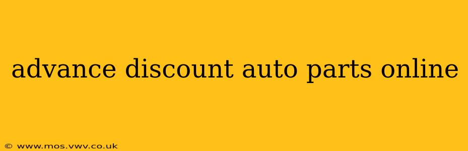 advance discount auto parts online