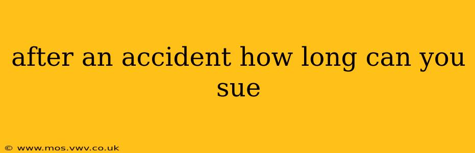 after an accident how long can you sue