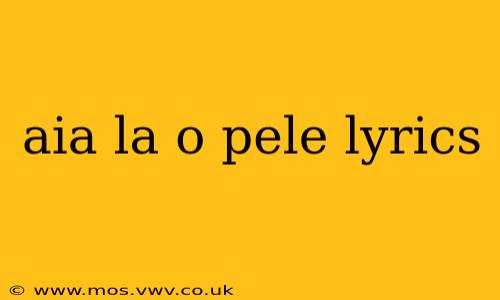 aia la o pele lyrics