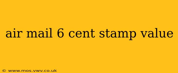 air mail 6 cent stamp value